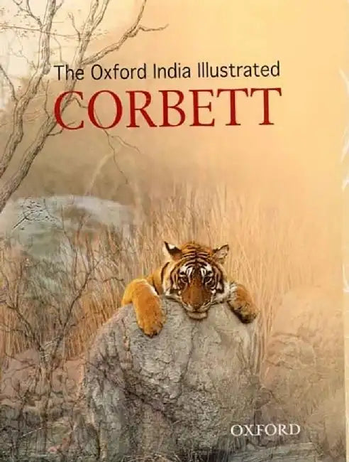 The Oxford India Illustrated Corbett : by Corbett  Jim