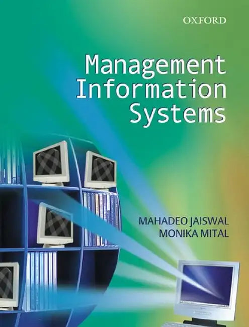 Management Information Systems by Jaiswal M.P. And Mittal Monica