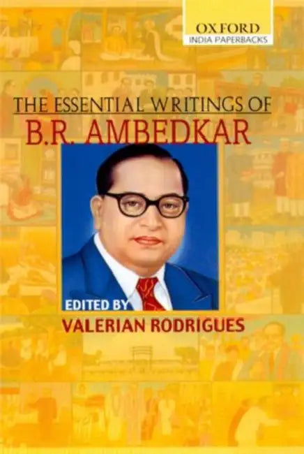 The Essential Writings of B.R. Ambedkar : by Rodrigues Valerian