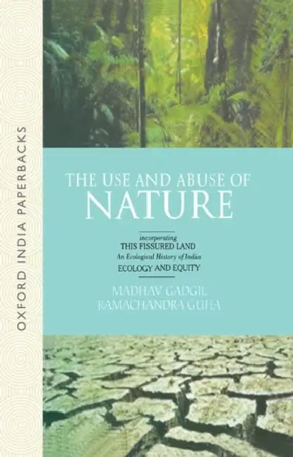 The Use and Abuse of Nature by Gadgil Madhav & Guha Ramachandra/Ramachandra Guha