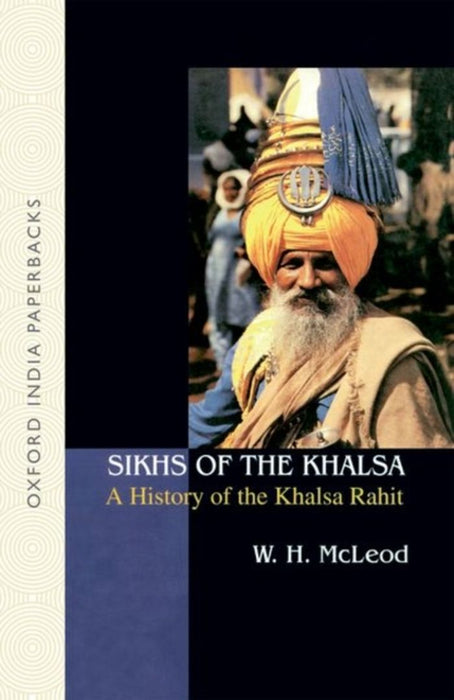 Sikhs Of The Khalsa A History of the Khalsa Rahit by Mcledo W.H.