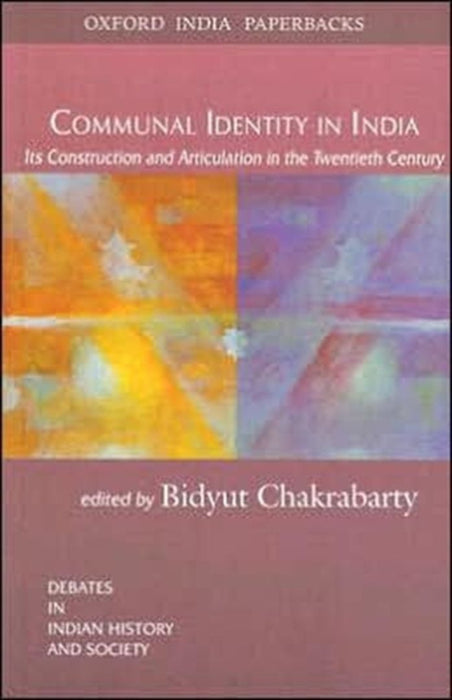 Communal Identity in India by Chakraborty Bidyut