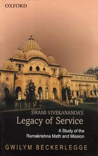 Swami Vivekananda'S Legacy Of Service : A Study of the Ramakrishna Mutt and Mission by X