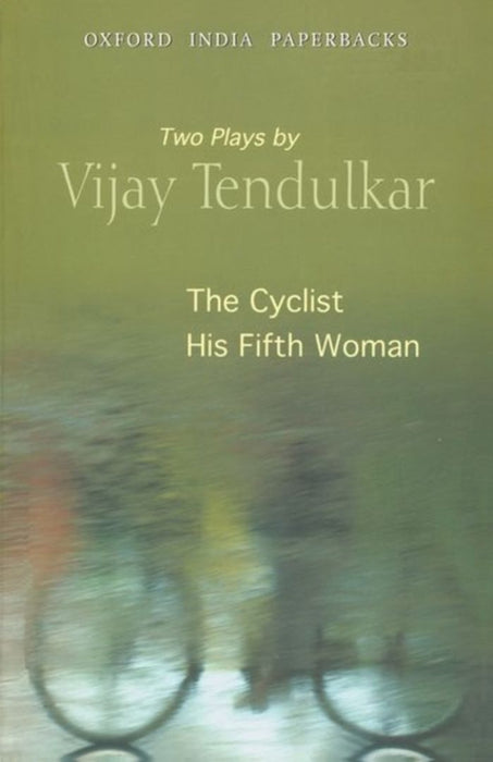 THE CYCLIST and HIS FIFTH WOMAN : by Tendulkar Vijay, Balwant Bhaneja