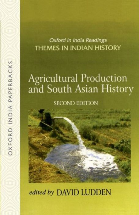 Agricultural Production and South Asian History by Ludden David