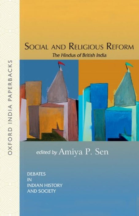 Social And Religious Reform The Hindus of British India by Sen Amiya P