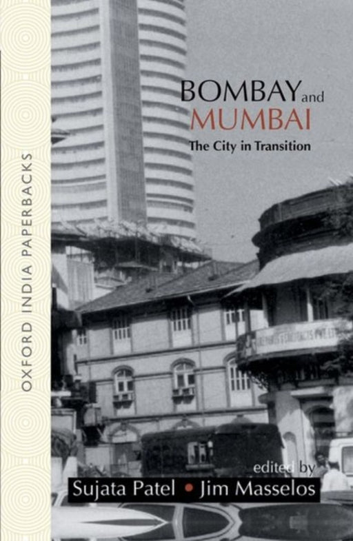 Bombay and Mumbai by Patel Sujata & Masselos Jim/Jim Masselos