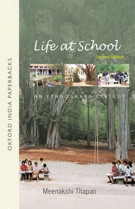 Life At School : An Ethnographic Study by Thapan Meenakshi