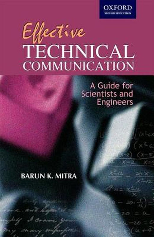 Effective Technical Communication: Guide for Scientists & Engineers by Mitra Barun