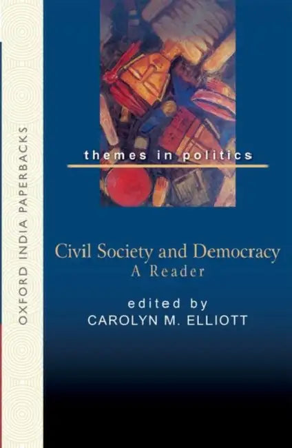 Civil Society And Democracy A Reader by Elliott Carolyn M.