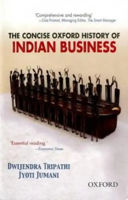 The Concise Oxford History Of Indian Business by Tripathi Dwijendra & Jumani Jyoti, Jyoti Jumani