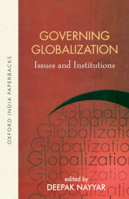 Governing Globalization (Oip) by Nayyar Deepak