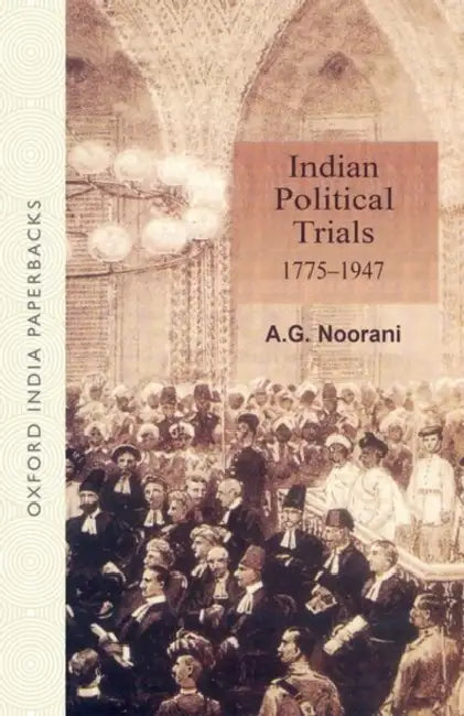 Indian Political Trials 1775-1947 by Noorani A.G., A.G.