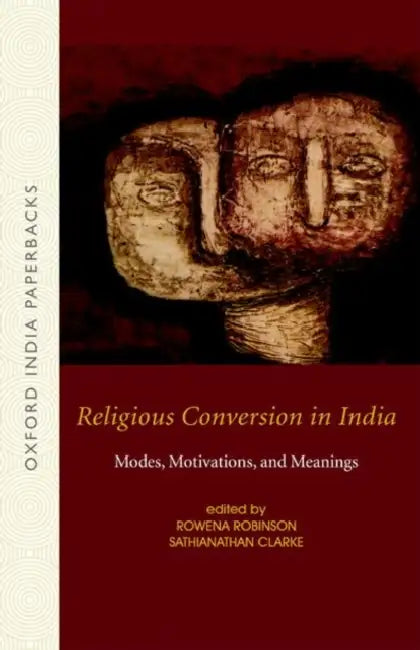 Religious Conversion In India by Robinson Rowena & Sathianathan