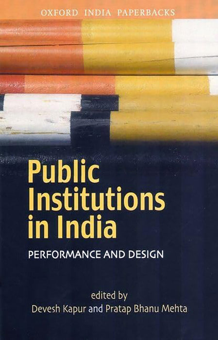 Public Institutions In India : Performance and Design