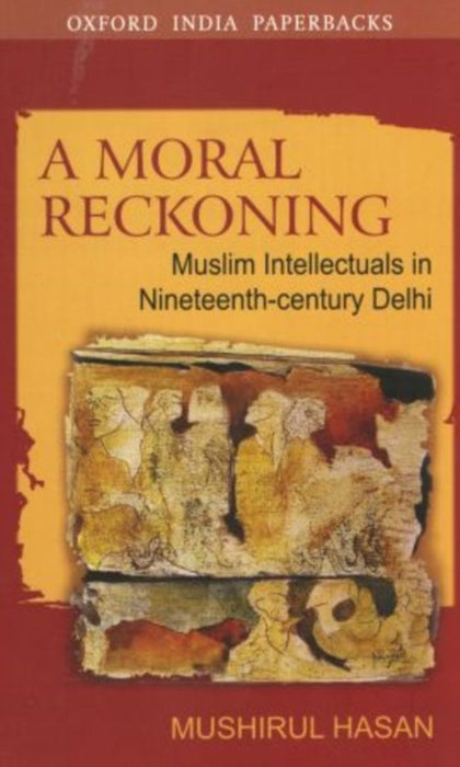 A Moral Reckoning by Hasan Mushirul