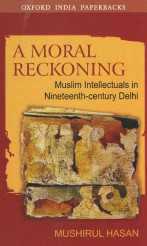 A Moral Reckoning by Hasan Mushirul