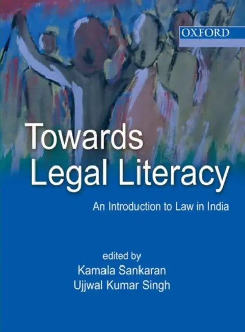 Towards Legal Literacy : by Sankaran Kamala & Ujjwal Singh, Ujjwal Singh