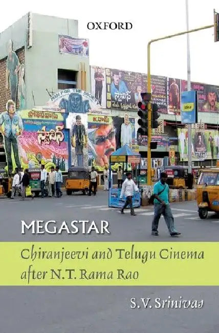 Megastar: Chiranjeevi And Telugu Cinema After N.T Ramo Rao by Srinivas