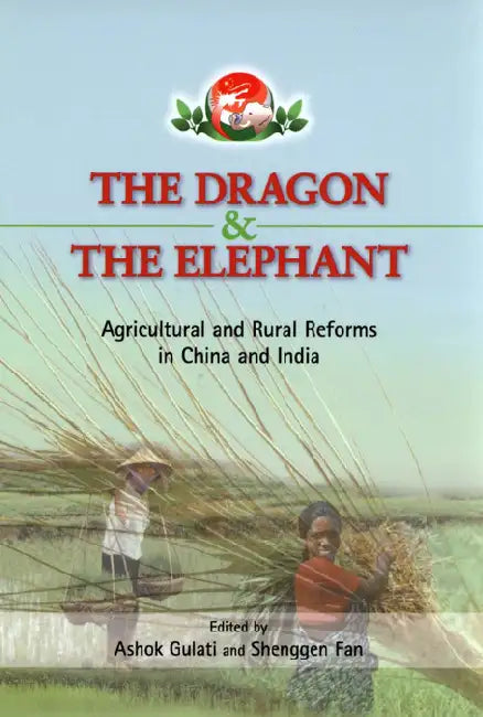 The Dragon And The Elephant by Ashok Gulati