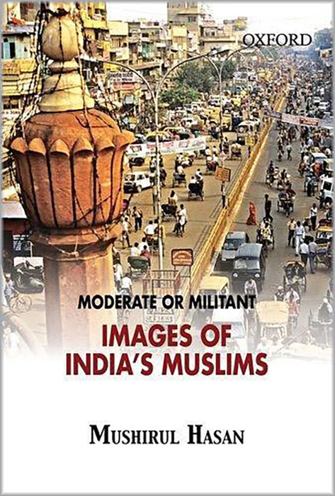 Moderate Or Militant : Images of India's Muslims