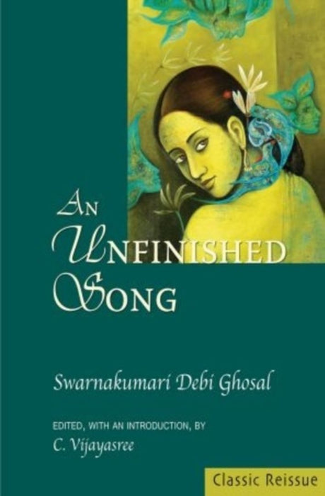 An Unfinished Song by Ghosal Swarnakumari Debi, Vijayasree Chaganti