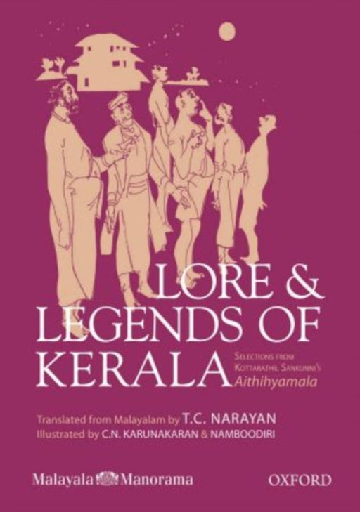 Lore And Legends Of Kerala Selections from Kottarathil Sankunni's Aithihyamala by Sankunni Kottarathil