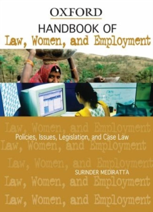 Handbook Of Law, Women, And Employment In India Policies, Issues, Legislation, And Case Law Women by MedirattaSurinder