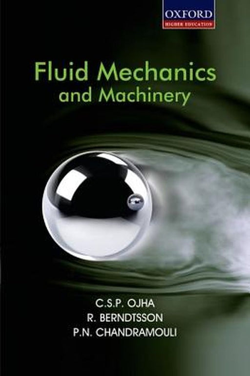 Fluid Mechanics and Machinery : by C.S.P. Ojha R. Berndtsson P. Chandramouli, R. Berndtsson, P.N. Chandramouli
