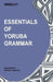 Essentials of Yoruba Grammar by Oladele Awobuluyi