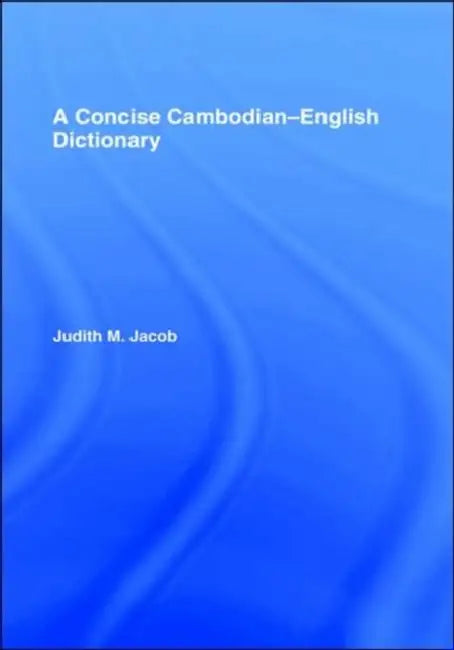 A Concise Cambodian-English Dictionary by Judith Jacob Jacobs