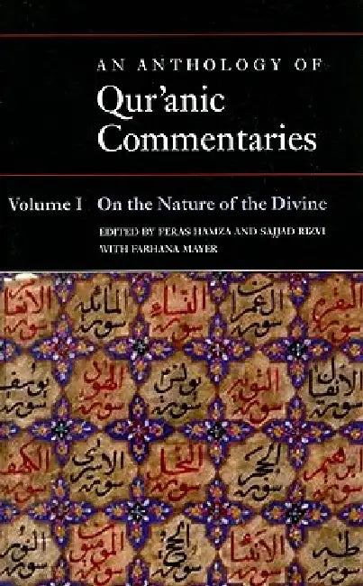 An Anthology of Qur'anic Commentaries, Volume I: On the Nature of the Divine by F. Hamza, S. Rizvi