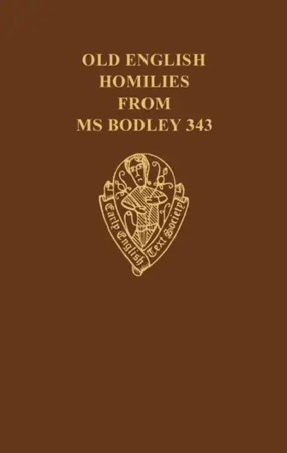 Old English Homilies from MS Bodley 343 by Susan Irvine