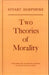 Two Theories of Morality: Thank-Offering to Britain Fund Lectures, 1976 by Stuart Hampshire