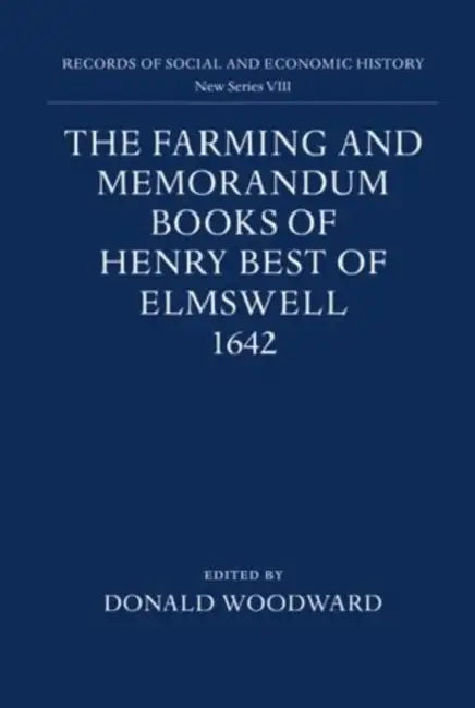 The Farming and Memorandum Books of Henry Best by Donald Woodward