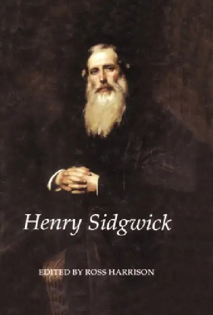 Henry Sidgwick by Ross Harrison