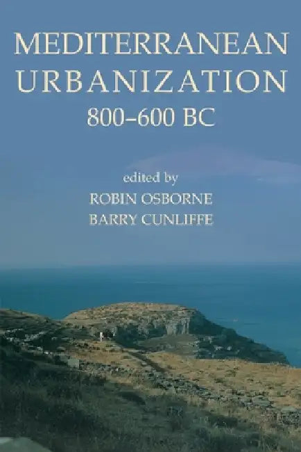 Mediterranean Urbanization 800-600 BC by Robin Osborne, Barry Cunliffe