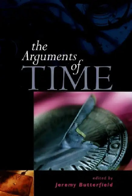 The Arguments of Time by Jeremy Butterfield