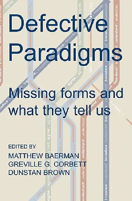 Defective Paradigms by Matthew Baerman, Greville G. Corbett, Dunstan Brown