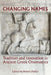 Changing Names: Tradition and Innovation in Ancient Greek Onomastics by Robert Parker