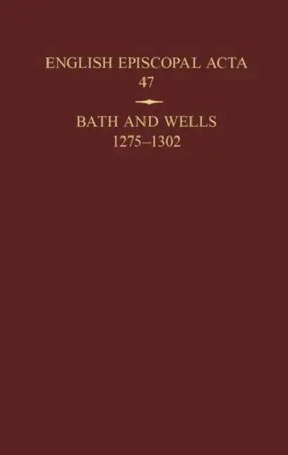 Bath and Wells 1275-1302 by Richard Huscroft