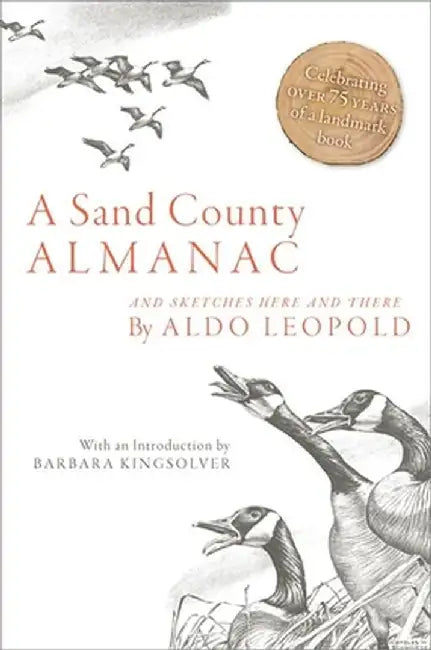 A Sand County Almanac: And Sketches Here and There by Aldo Leopold