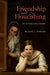 Friendship and Flourishing: An Integrative Theory by Blaine J. Fowers
