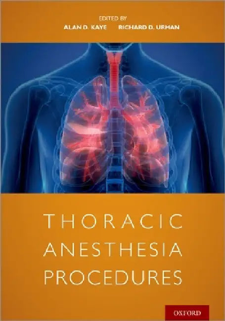 Thoracic Anesthesia Procedures by Alan Kaye