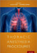 Thoracic Anesthesia Procedures by Alan Kaye
