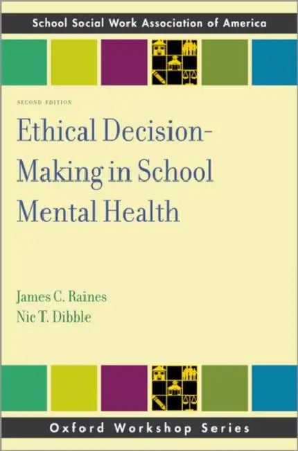 Ethical Decision-Making in School Mental Health by James C. Raines