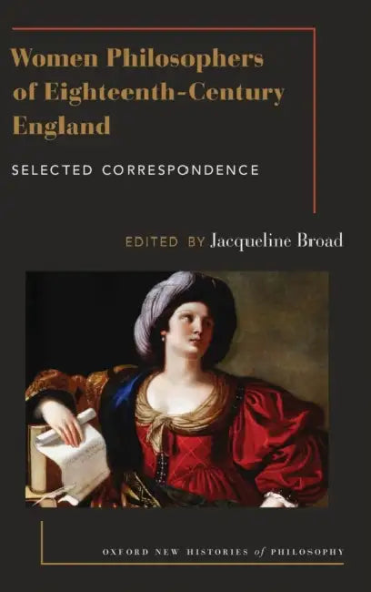Women Philosophers of Eighteenth-Century England by Jacqueline Broad