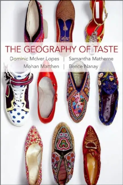 The Geography of Taste by Dominic McIver Lopes