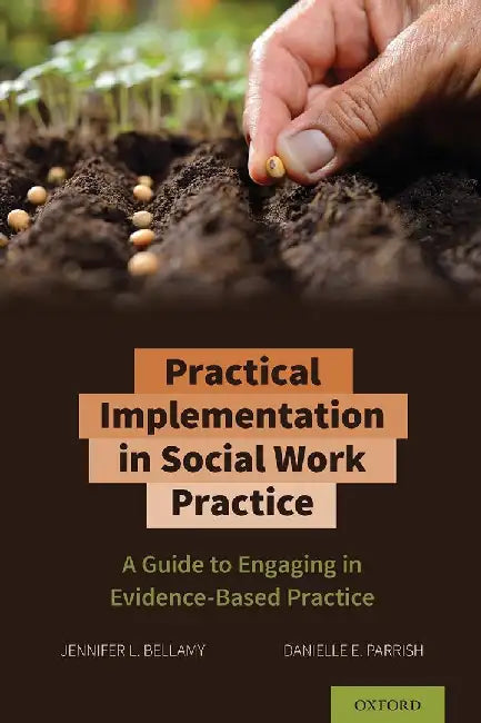 Practical Implementation in Social Work: A Guide to Engaging in Evidence-Based Practice by Jennifer L. Bellamy