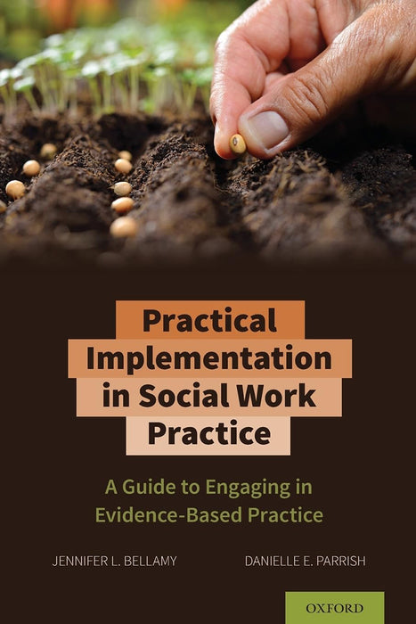 Practical Implementation in Social Work: A Guide to Engaging in Evidence-Based Practice